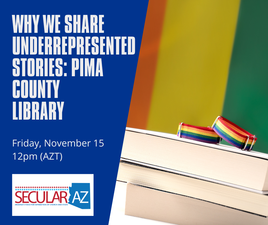 books against a rainbow background, with details about a talk for Secular AZ on telling underrepresented stories from a Pima County Librian at noon on 11/15/24