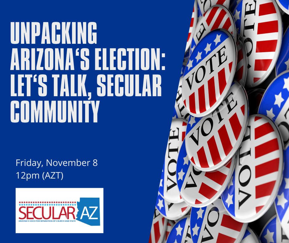 buttons that say vote in red white and blue, next to details about unpacking Arizona's elections with teh secular community