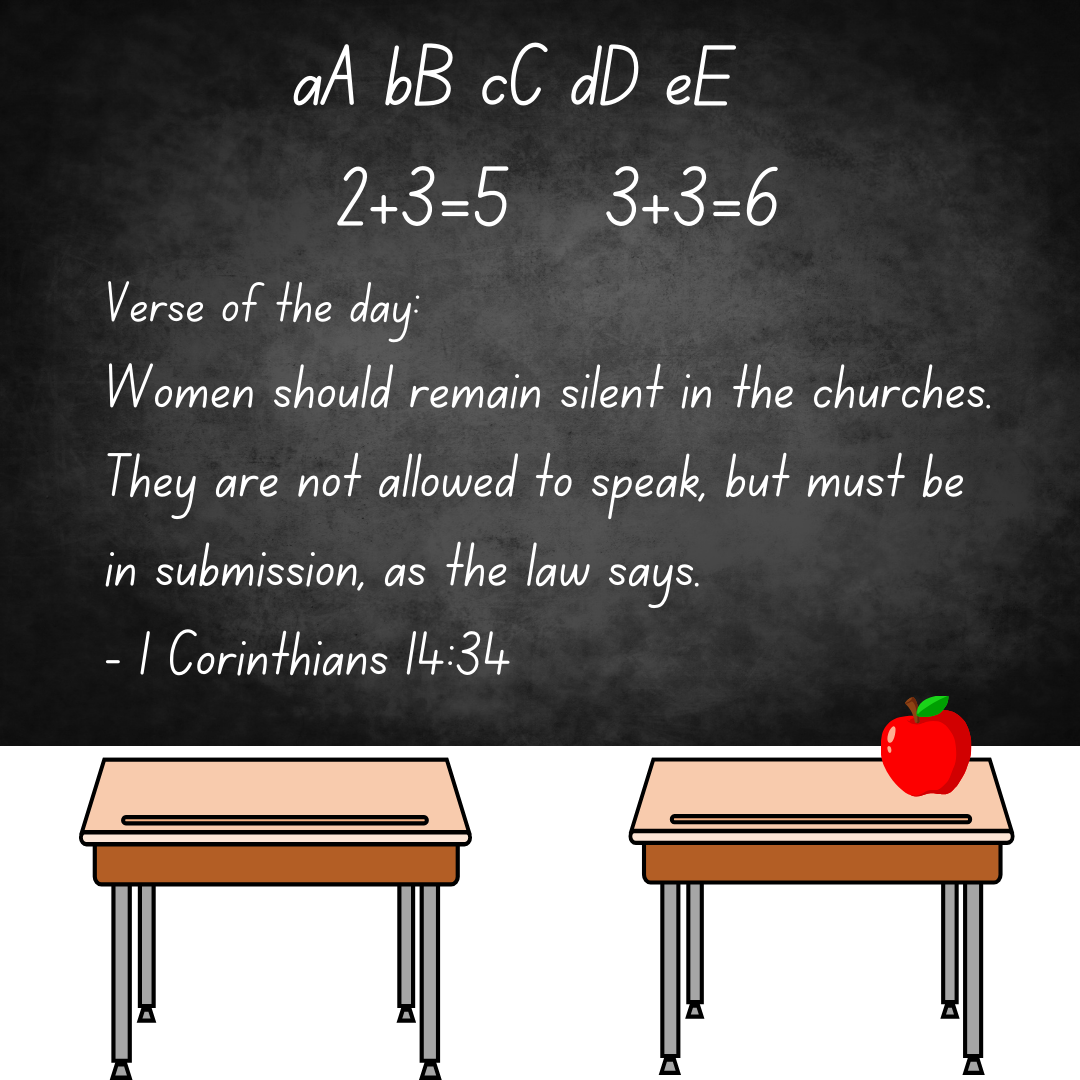 classroom with two student desks facing blackboard with elementary math and alphabet and a misogynist bible verse